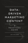 Data-Driven Marketing Content : A Practical Guide - eBook