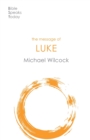The Message of Luke : Saviour Of The World - Book