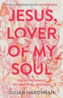 Jesus, Lover of My Soul : Fresh Pathways to Spiritual Passion - Book