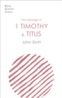 The Message of 1 Timothy and Titus : The Life Of The Local Church - Book