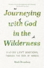 Journeying with God in the Wilderness : A 40 Day Lent Devotional through the book of Numbers - Book