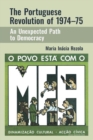 The Portuguese Revolution of 1974-1975 : An Unexpected Path to Democracy - Book