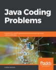 Java Coding Problems : Improve your Java Programming skills by solving real-world coding challenges - eBook