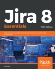 Jira 8 Essentials : Effective issue management and project tracking with the latest Jira features, 5th Edition - eBook