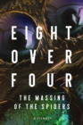 Eight Over Four : The Massing of the Spiders - eBook