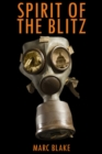 Spirit of the Blitz : A boy's struggle to survive in the London Blitz - eBook