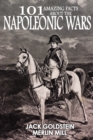 101 Amazing Facts about the Napoleonic Wars - eBook