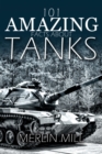 101 Amazing Facts about Tanks : ...and Other Armoured Vehicles - eBook