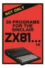 Not Only 30 Programs for the Sinclair ZX81 - eBook