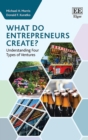 What do Entrepreneurs Create? : Understanding Four Types of Ventures - eBook