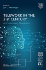 Telework in the 21st Century : An Evolutionary Perspective - eBook