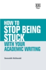 How to Stop Being Stuck with your Academic Writing - Book