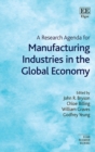 Research Agenda for Manufacturing Industries in the Global Economy - eBook