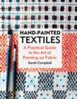 Hand-painted Textiles : A Practical Guide to the Art of Painting on Fabric - Book