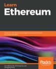 Learn Ethereum : Build your own decentralized applications with Ethereum and smart contracts - eBook