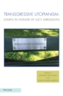 Transgressive Utopianism : Essays in Honor of Lucy Sargisson - eBook