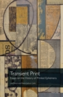 Transient Print : Essays on the History of Printed Ephemera - eBook