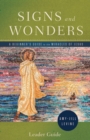Signs and Wonders Leader Guide : A Beginner's Guide to the Miracles of Jesus - eBook