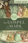 The Gospel of Mark Leader Guide : A Beginner's Guide to the Good News - eBook