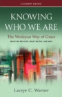 Knowing Who We Are Leader Guide : The Wesleyan Way of Grace - eBook