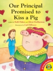 Our Principal Promised to Kiss a Pig - eBook