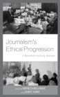 Journalism's Ethical Progression : A Twentieth-Century Journey - eBook