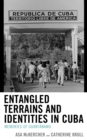 Entangled Terrains and Identities in Cuba : Memories of Guantanamo - eBook