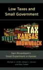 Low Taxes and Small Government : Sam Brownback's Great Experiment in Kansas - eBook