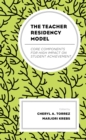 Teacher Residency Model : Core Components for High Impact on Student Achievement - eBook