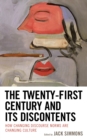 Twenty-First Century and Its Discontents : How Changing Discourse Norms are Changing Culture - eBook