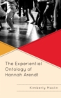 Experiential Ontology of Hannah Arendt - eBook