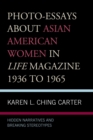 Photo-Essays about Asian American Women in Life Magazine 1936 to 1965 : Hidden Narratives and Breaking Stereotypes - eBook