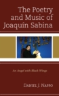 Poetry and Music of Joaquin Sabina : An Angel with Black Wings - eBook