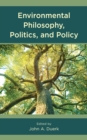 Environmental Philosophy, Politics, and Policy - eBook