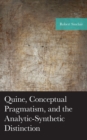 Quine, Conceptual Pragmatism, and the Analytic-Synthetic Distinction - eBook