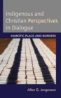 Indigenous and Christian Perspectives in Dialogue : Kairotic Place and Borders - eBook