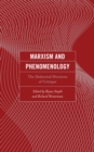 Marxism and Phenomenology : The Dialectical Horizons of Critique - eBook
