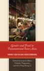 Gender and Food in Transnational East Asias : Toward a New Dialogue across Boundaries - eBook