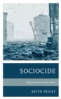Sociocide : Reflections on Today's Wars - eBook