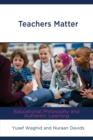 Teachers Matter : Educational Philosophy and Authentic Learning - eBook