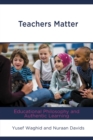 Teachers Matter : Educational Philosophy and Authentic Learning - eBook