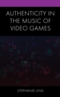 Authenticity in the Music of Video Games - eBook