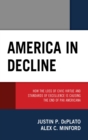America in Decline : How the Loss of Civic Virtue and Standards of Excellence Is Causing the End of Pax Americana - eBook