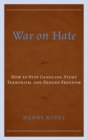 War on Hate : How to Stop Genocide, Fight Terrorism, and Defend Freedom - eBook
