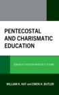 Pentecostal and Charismatic Education : Renewalist Education Wherever It Is Found - eBook