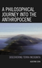 Philosophical Journey into the Anthropocene : Discovering Terra Incognita - eBook