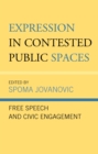 Expression in Contested Public Spaces : Free Speech and Civic Engagement - eBook