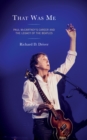 That Was Me : Paul McCartney's Career and the Legacy of the Beatles - eBook