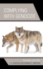 Complying with Genocide : The Wolf You Feed - eBook