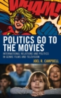 Politics Go to the Movies : International Relations and Politics in Genre Films and Television - eBook